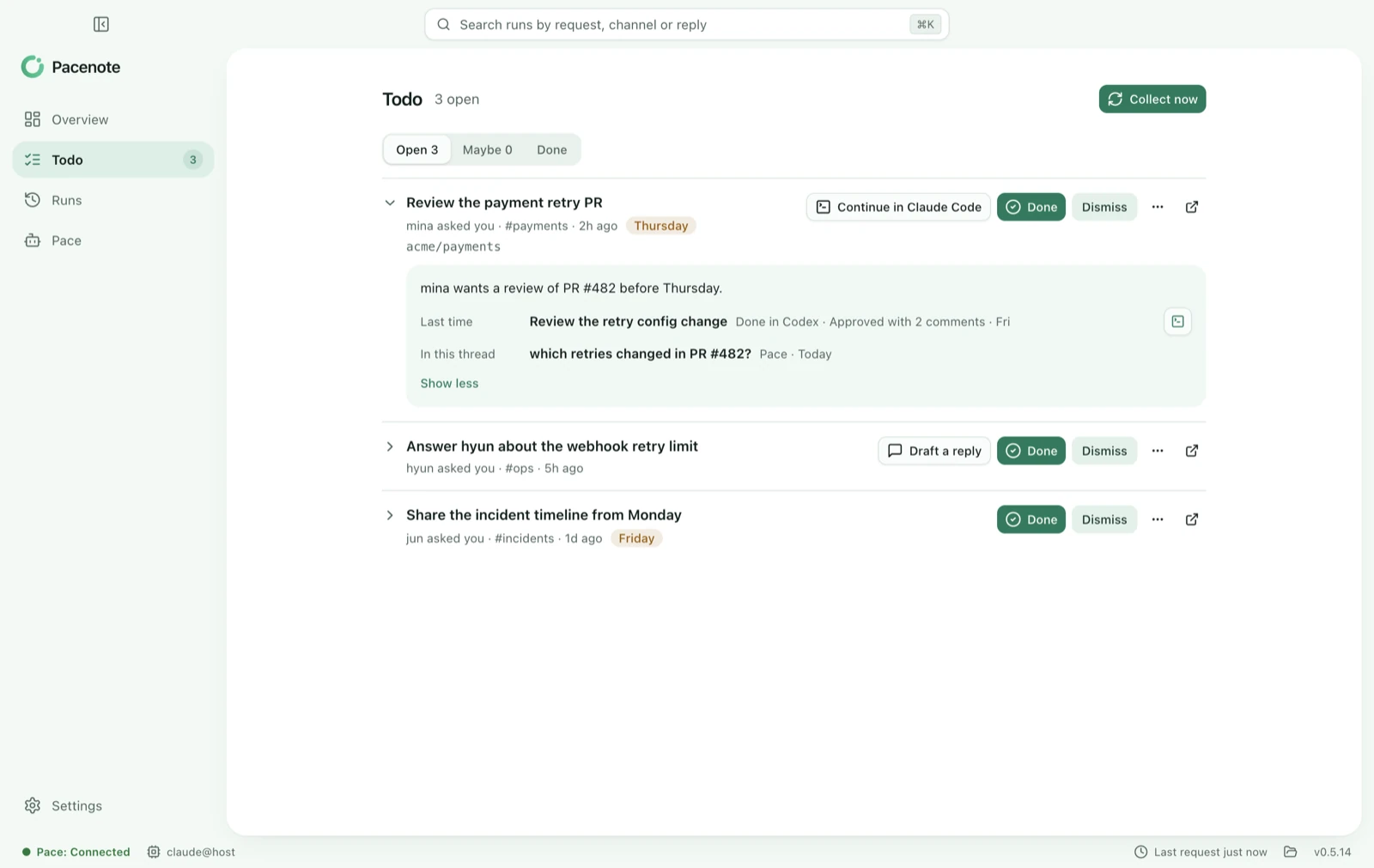Pacenote's Todo screen: three tasks people asked of you in Slack. The open one, a PR review due Thursday, shows how a related review ended last week in Codex and what Pace answered in the same thread, with a button to continue it in Claude Code.